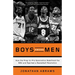 Boys Among Men: How the Prep-to-Pro Generation Redefined the NBA and Sparked a Basketball Revolution