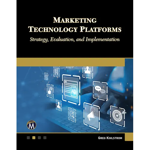 Marketing Technology Platforms: Strategy, Evaluation, and Implementation