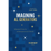 Imagining All Generations: A Renewed Vision for an Intergenerational Church