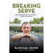 Breaking Serve: From Championship Coach to Prison - and the Journey Back
