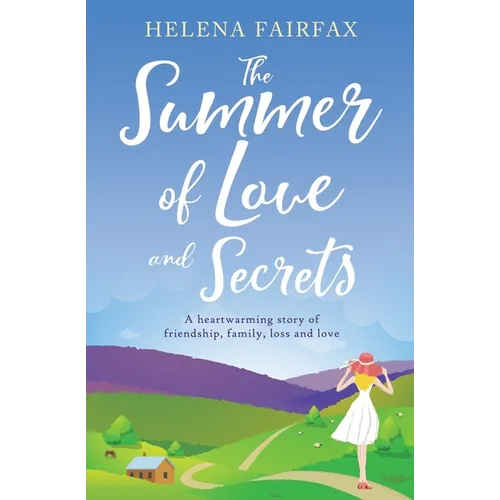 The Summer of Love and Secrets: An uplifting, heartbreaking and heartwarming story of love, loss, family and friendship
