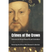 Crimes of the Crown: Selections on British Monarchy and Colonialism