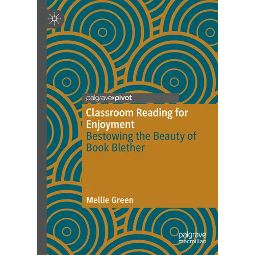 Classroom Reading for Enjoyment: Bestowing the Beauty of Book Blether