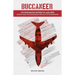 Buccaneer: The Provocative Odyssey of Jack Reed, Adventurer, Drug Smuggler and Pilot Extraordinaire