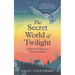 The Secret World of Twilight: A Natural History of Dusk and Dawn