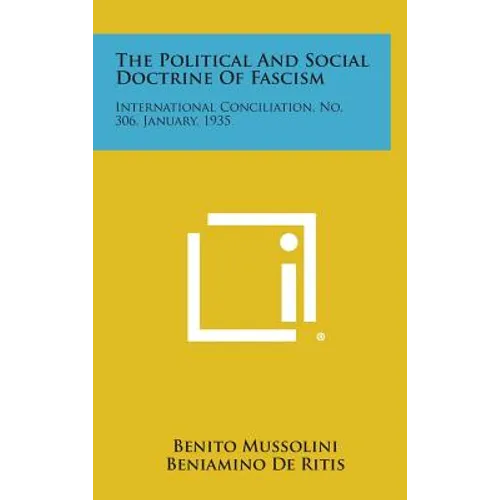 The Political and Social Doctrine of Fascism: International Conciliation, No. 306, January, 1935