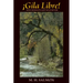 Gila Libre!: New Mexico's Last Wild River