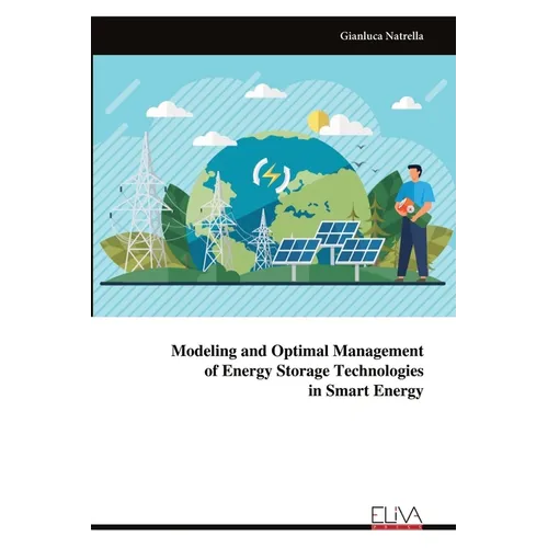 Modeling and Optimal Managementof Energy Storage Technologiesin Smart Energy