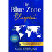 The Blue Zone Blueprint: Unlocking the Secrets to a Longer, Healthier Life