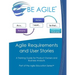 Agile Requirements and User Stories: A Training Guide for Product Owners and Business Analysts