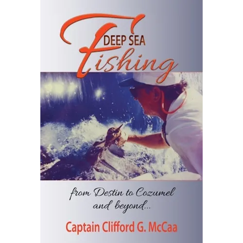 Deep Sea Fishing - from Destin to Cozumel and Beyond