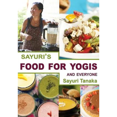 Sayuri's Food for Yogis and Everyone