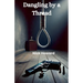 Dangling by a Thread