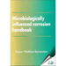 Microbiologically Influenced Corrosion Handbook