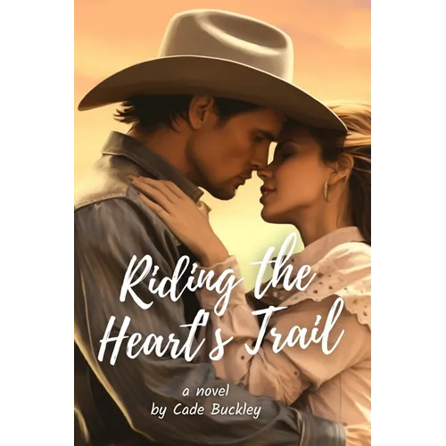 Riding the Heart's Trail: A Clean Cowboy Romance