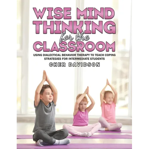 Wise Mind Thinking for the Classroom