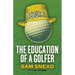 The Education of a Golfer
