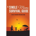 A Single Moms Survival Guide