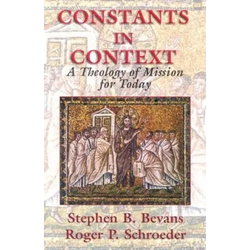 Constants in Context: A Theology of Mission for Today