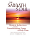 The Sabbath Soul: Mystical Reflections on the Transformative Power of Holy Time