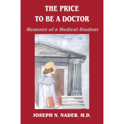 The Price to Be a Doctor: Memoirs of a Medical Student