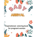 Bless Baby: 50 awesome quote coloring book for pregnant woman