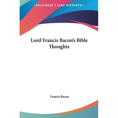 Lord Francis Bacon's Bible Thoughts
