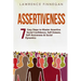 Assertiveness: 7 Easy Steps to Master Assertive Social Confidence, Self-Esteem, Self-Awareness & Social Dynamics