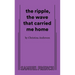 The Ripple, the Wave That Carried Me Home