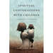 Spiritual Conversations with Children: Listening to God Together