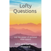 Lofty Questions and the Power of Personal Mind Control: Teach yourself to think positive thoughts