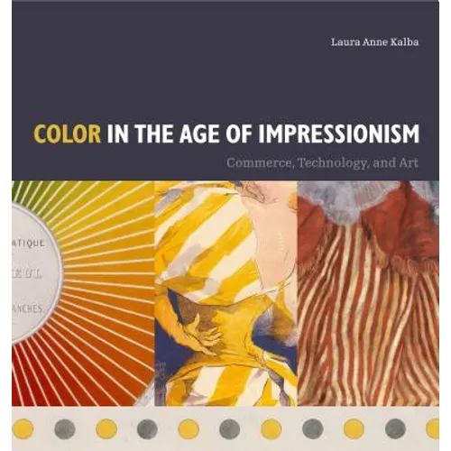 Color in the Age of Impressionism: Commerce, Technology, and Art