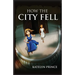 How the City Fell