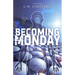 Becoming Monday: a sci-fi novel