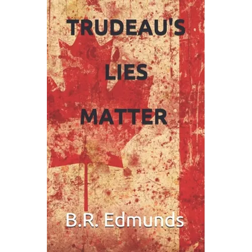 Trudeau's lies matter