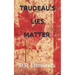 Trudeau's lies matter