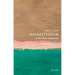 Anesthesia: A Very Short Introduction