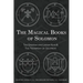 The Magical Books of Solomon: The Greater and Lesser Keys & The Testament of Solomon