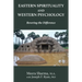 Eastern Spirituality and Western Psychology: Revering the Difference