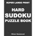 Super Large Print Hard Sudoku Puzzle Book: 100 Giant Print Challenging Sudoku Puzzle Games for Visually Impaired - Gift for Puzzle Lovers with Bad Eye