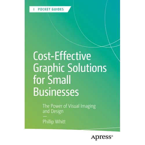 Cost-Effective Graphic Solutions for Small Businesses: The Power of Visual Imaging and Design