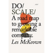 Do Scale: A Road Map to Growing a Remarkable Company.