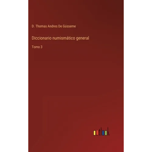 Diccionario numismático general: Tomo 3
