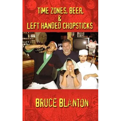 Time Zones, Beer, & Left Handed Chopsticks