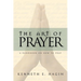 The Art of Prayer: A Handbook on How to Pray