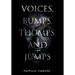 Voices, Bumps, Thumps, and Jumps