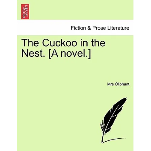 The Cuckoo in the Nest. [A Novel.]