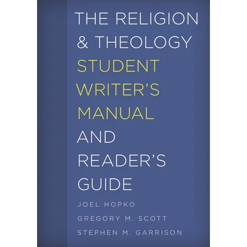 The Religion and Theology Student Writer's Manual and Reader's Guide