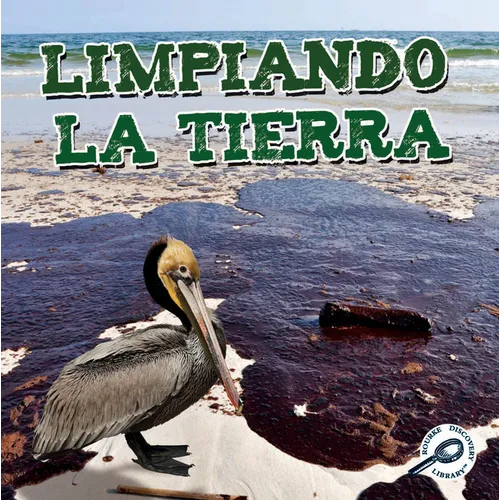 Limpiando La Tierra: Cleaning Up the Earth