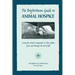 The BrightHaven Guide to Animal Hospice: Caring for Animal Companions in Their Golden Years and through the End of Life